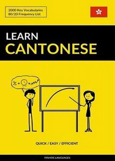 Learn Cantonese - Quick / Easy / Efficient: 2000 Key Vocabularies, Paperback/Pinhok Languages