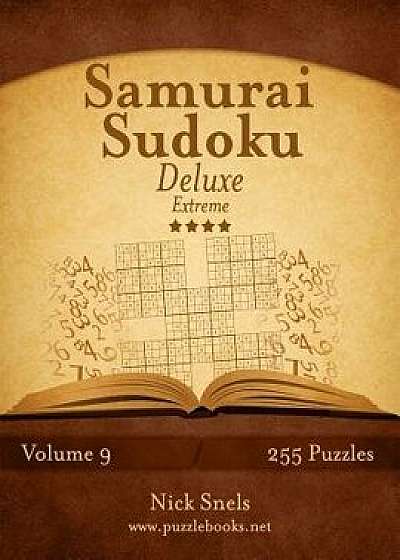 Samurai Sudoku Deluxe - Extreme - Volume 9 - 255 Logic Puzzles, Paperback/Nick Snels