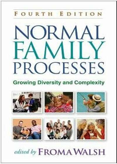 Normal Family Processes: Growing Diversity and Complexity/Froma Walsh