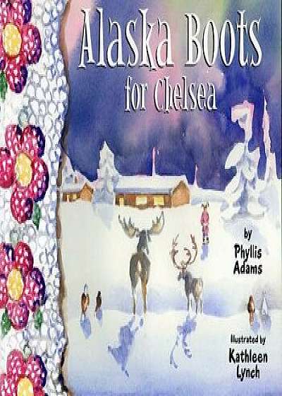 Alaska Boots for Chelsea, Paperback/Phyllis Adams