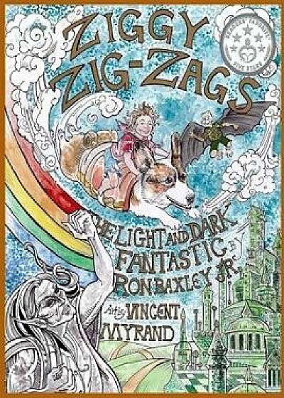 Ziggy Zig-Zags the Light and Dark Fantastic, Volume 1, Hardcover/Jr. Ron Baxley