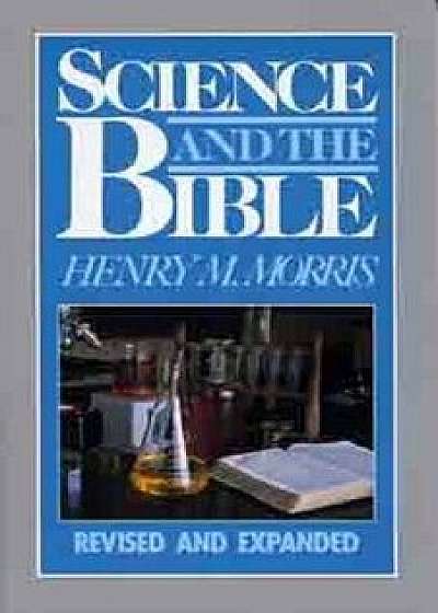 Science and the Bible, Paperback/Henry Morris
