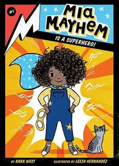 MIA Mayhem Is a Superhero!, Hardcover/Kara West