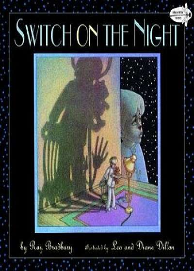 Switch on the Night, Paperback/Ray D. Bradbury
