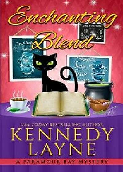 Enchanting Blend, Paperback/Kennedy Layne