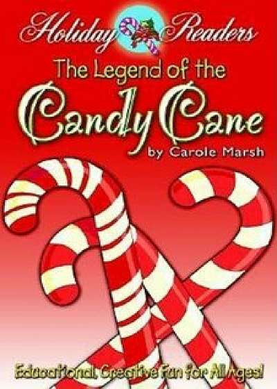 Coperta cărții The Legend of the Candy Cane, Paperback/Carole Marsh