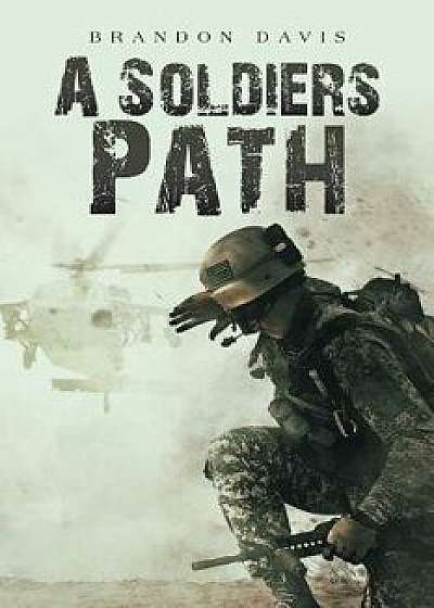 A Soldiers Path/Brandon Davis