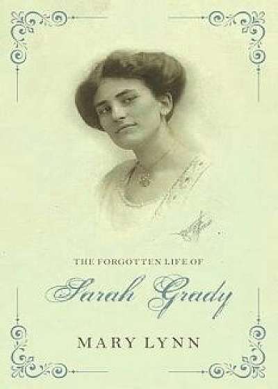The Forgotten Life of Sarah Grady, Paperback/Mary Lynn