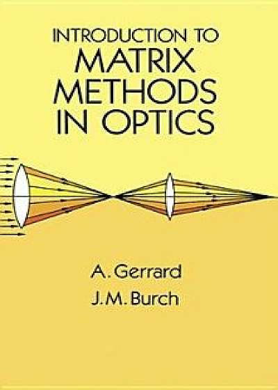 Introduction to Matrix Methods in Optics, Paperback/A. Gerrard
