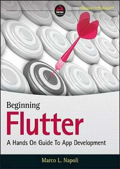 Beginning Flutter: A Hands on Guide to App Development, Paperback/Marco L. Napoli