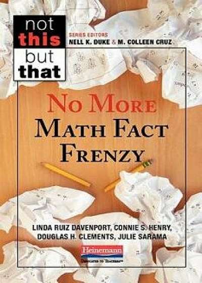 No More Math Fact Frenzy, Paperback/Linda Ruiz Davenport