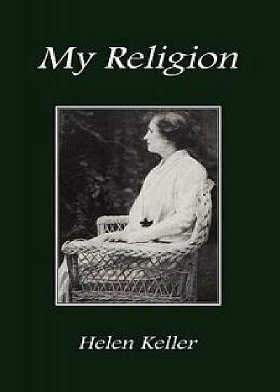 My Religion, Paperback/Helen Keller