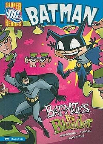 Batman: Bat-Mite's Big Blunder, Paperback/Paul Kupperberg
