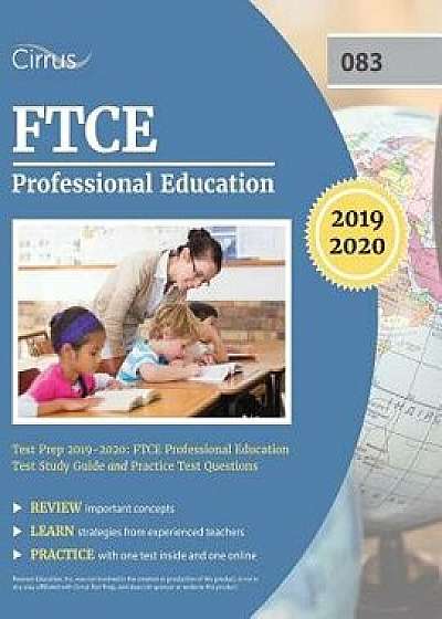 FTCE Professional Education Test Prep 2019-2020: FTCE Professional Education Test Study Guide and Practice Test Questions, Paperback/Cirrus Teacher Certification Exam Team