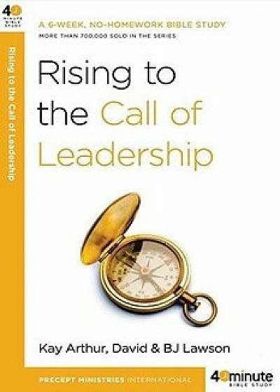 Rising to the Call of Leadership, Paperback/Kay Arthur