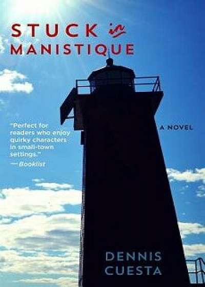 Stuck in Manistique, Paperback/Dennis Cuesta