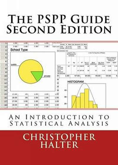 The Pspp Guide (Second Edition): An Introduction to Statistical Analysis, Paperback/Christopher P. Halter