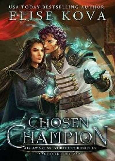 Chosen Champion, Hardcover/Elise Kova