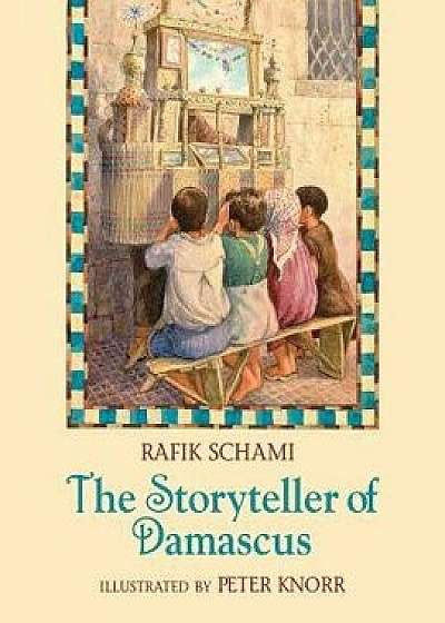 The Storyteller of Damascus, Hardcover/Rafik Schami