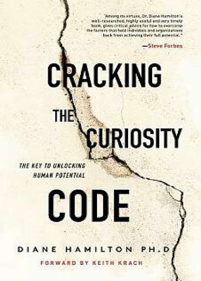 Cracking the Curiosity Code: The Key to Unlocking Human Potential, Paperback/Diane Hamilton