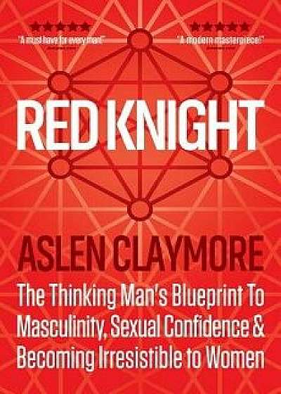 Red Knight: The Archetypes of Attraction, Paperback/Aslen Claymore
