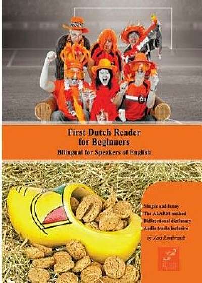 First Dutch Reader for Beginners: Bilingual for Speakers of English Audio Tracks Inclusive, Paperback/Aart Rembrandt