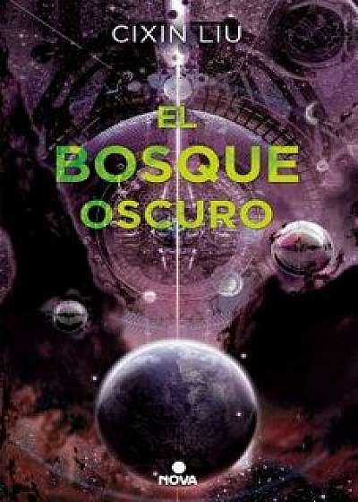 El Bosque Oscuro/ The Dark Forest (Spanish), Paperback/Cixin Liu