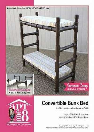 Convertible Bunk Bed: Intermediate-Level PVC Project for 18-Inch Dolls, Paperback/Kristin Rutten