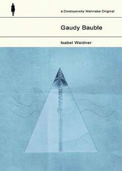 Gaudy Bauble, Paperback/Isabel Waidner