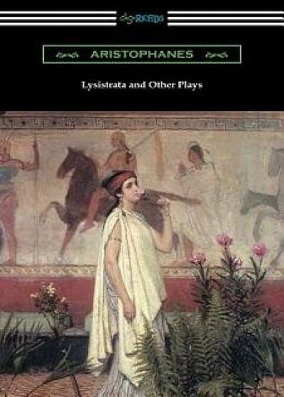 Lysistrata and Other Plays: (translated with Annotations by the Athenian Society), Paperback/Aristophanes