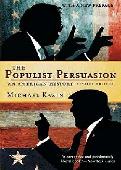 Populist Persuasion: An American History (Revised), Paperback/Michael Kazin