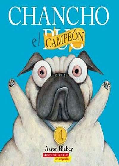 Chancho El Campe n (Pig the Winner), Paperback/Aaron Blabey