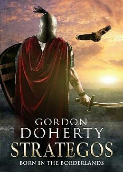 Strategos: Born in the Borderlands (Strategos 1), Paperback/Gordon Doherty