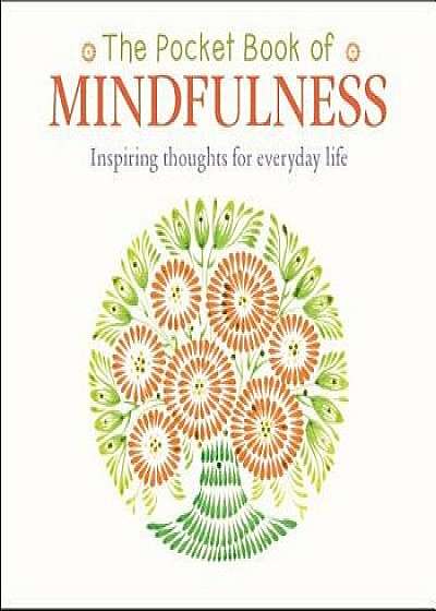 The Pocket Book of Mindfulness: Inspiring Thoughts for Everyday Life, Paperback/Jane Maple