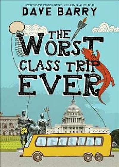 The Worst Class Trip Ever, Paperback/Dave Barry
