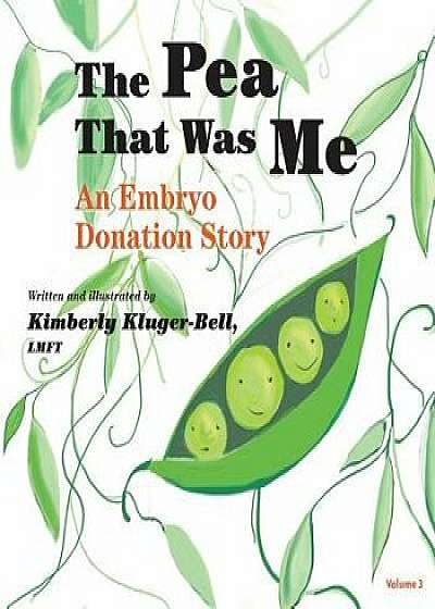 The Pea That Was Me: An Embryo Donation Story, Paperback/Kimberly Kluger-Bell
