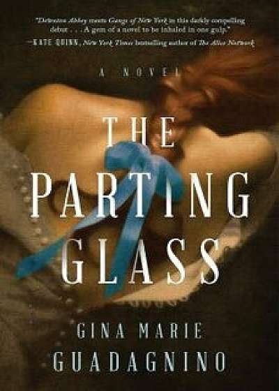 The Parting Glass, Hardcover/Gina Marie Guadagnino