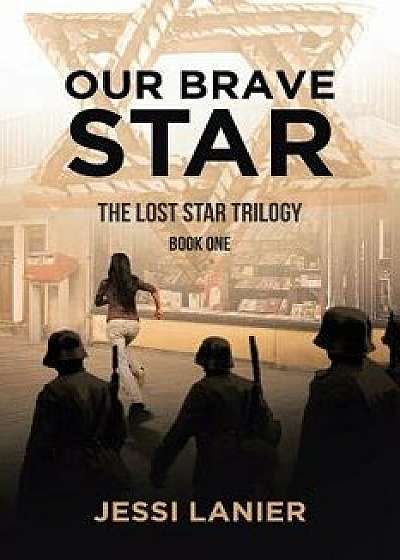 Our Brave Star: Book One, Paperback/Jessi Lanier