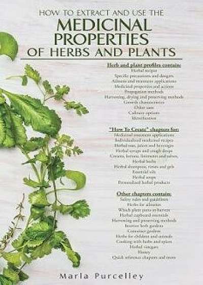 Medicinal Properties of Herbs and Plants, Paperback/Marla Purcelley