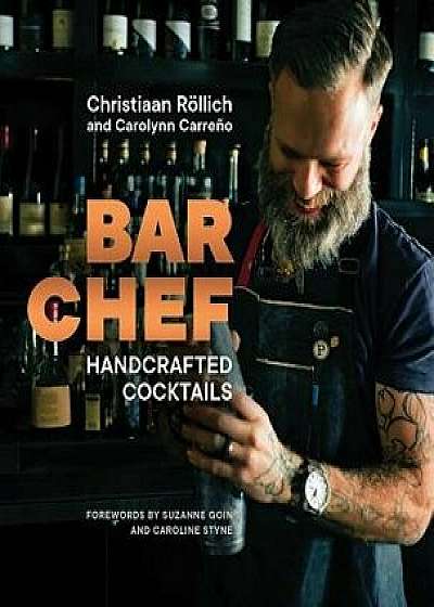 Bar Chef: Handcrafted Cocktails, Hardcover/Christiaan Rollich