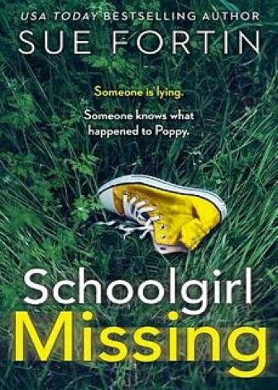 Schoolgirl Missing, Paperback/Sue Fortin
