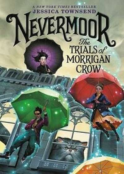 Nevermoor: The Trials of Morrigan Crow, Paperback/Jessica Townsend