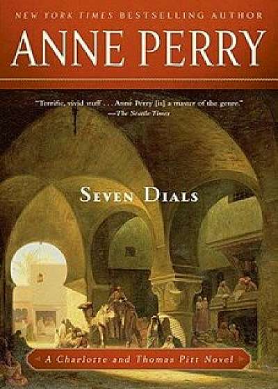 Seven Dials: A Charlotte and Thomas Pitt Novel, Paperback/Anne Perry