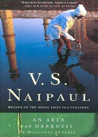 An Area of Darkness: A Discovery of India, Paperback/V. S. Naipaul