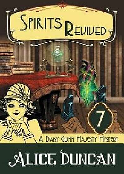 Spirits Revived (A Daisy Gumm Majesty Mystery, Book 7): Historical Cozy Mystery, Paperback/Alice Duncan