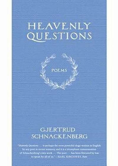 Coperta cărții Heavenly Questions, Paperback/Gjertrud Schnackenberg