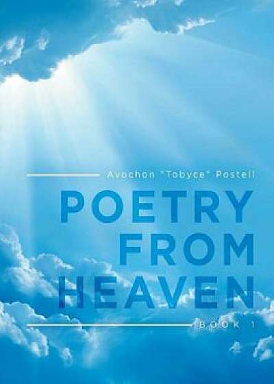 Poetry from Heaven: Book 1, Paperback/Avochon Postell