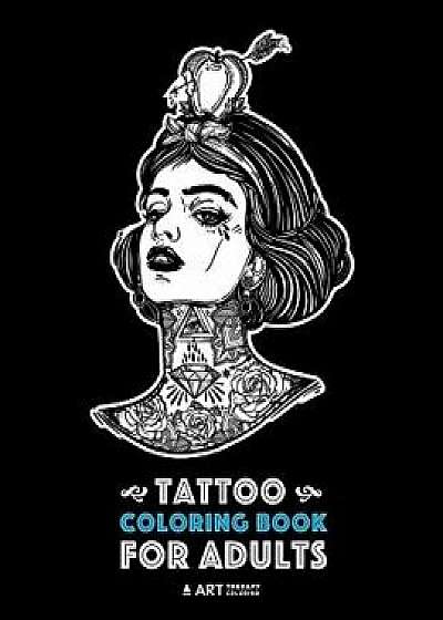 Tattoo Coloring Books for Adults: Stress Relieving Adult Coloring Book for Men & Women, Detailed Tattoo Designs of Animals, Lions, Tigers, Eagles, Sna, Paperback/Art Therapy Coloring