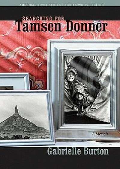 Book - Searching for Tamsen Donner, Paperback/Gabrielle Burton