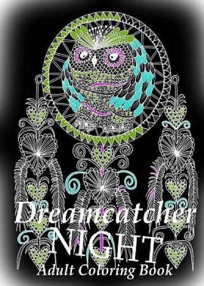 Adult Coloring Book: Dreamcatcher Night - Coloring Book for Relax/The Art of You